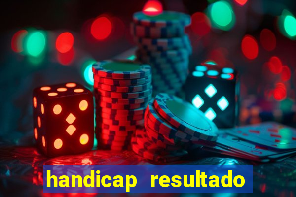 handicap resultado final 2